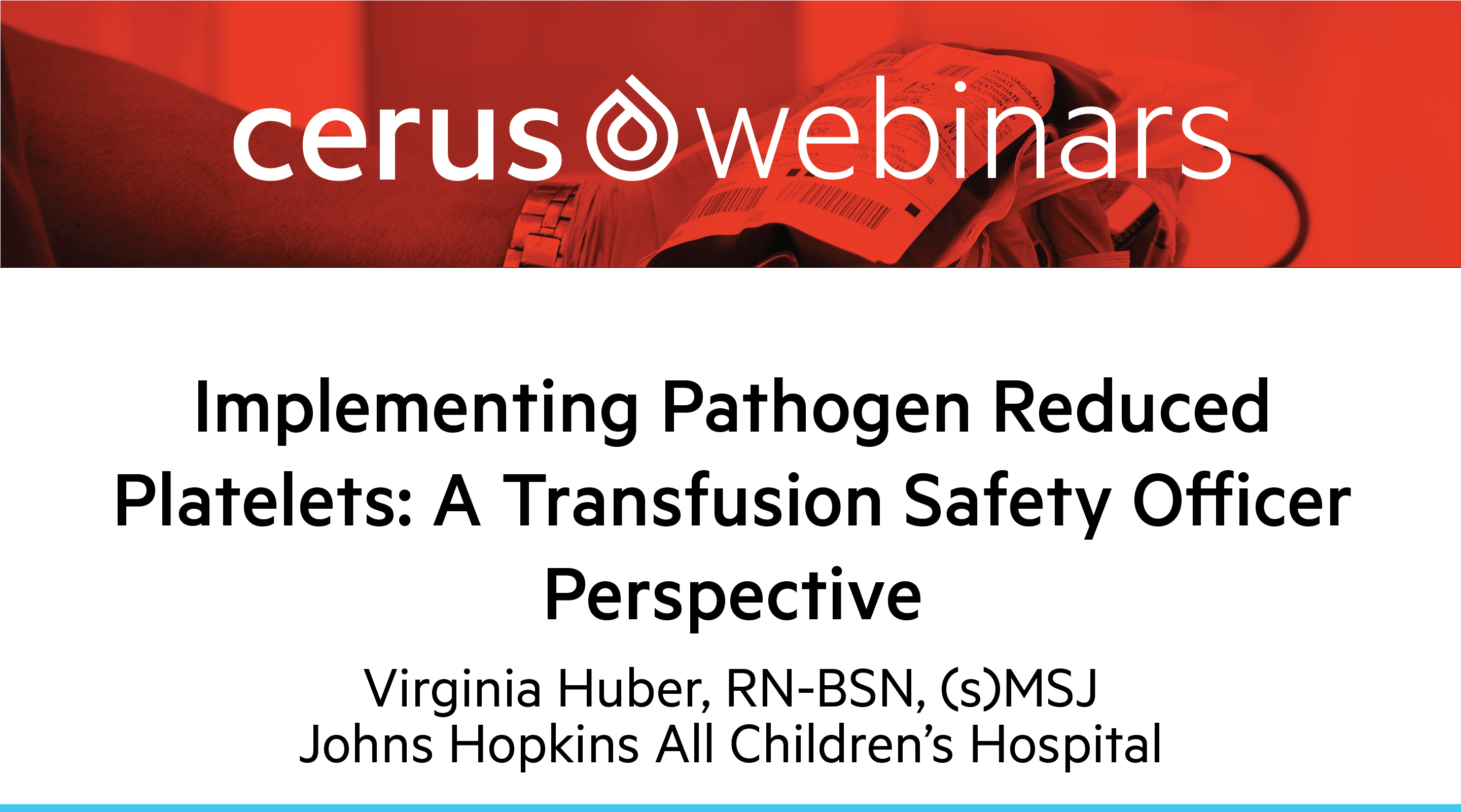 Implementing Pathogen Reduced Platelets: a Transfusion Safety Officer (TSO) Perspective -Huber